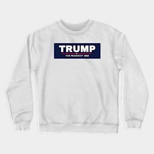 TRUMP FOR PRESIDENT 2024 Crewneck Sweatshirt